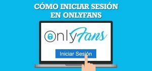 iniciar sesión onlyfans|Iniciar Sesión OnlyFans 【Entrar Aquí】